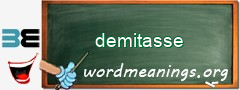 WordMeaning blackboard for demitasse